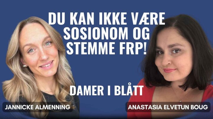 Du kan ikke være sosionom og stemme FrP! | Damer i blått