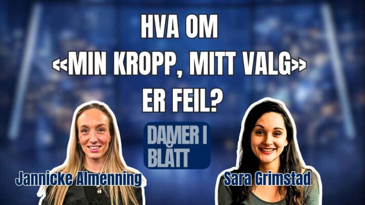 Hva om «Min kropp, mitt valg» er feil?